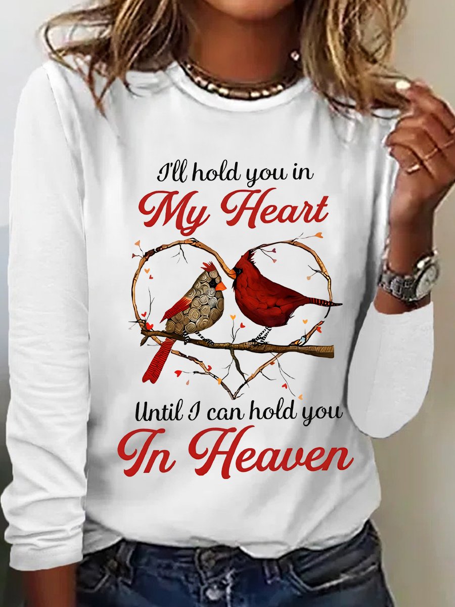 I'll Hold You In My Heart Until I Can Hold You In Heaven Cardinal Bird Casual Long Sleeve Shirt