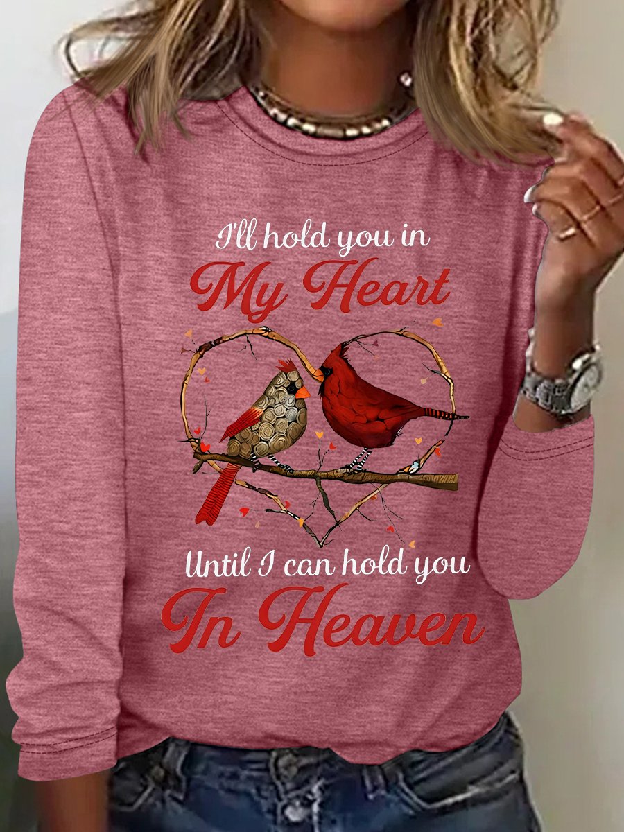 I'll Hold You In My Heart Until I Can Hold You In Heaven Cardinal Bird Casual Long Sleeve Shirt