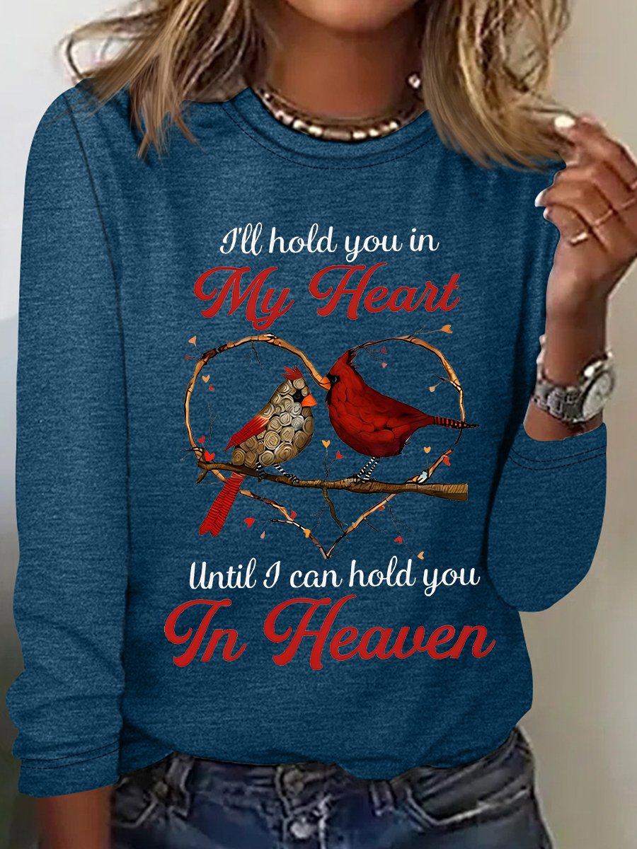 I'll Hold You In My Heart Until I Can Hold You In Heaven Cardinal Bird Casual Long Sleeve Shirt