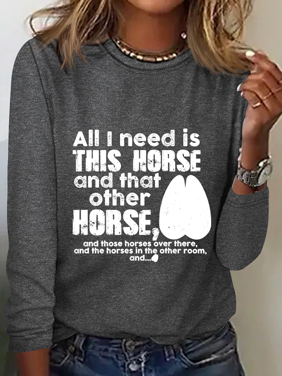 Need Is This Horses Horse Lover Casual Long Sleeve Shirt