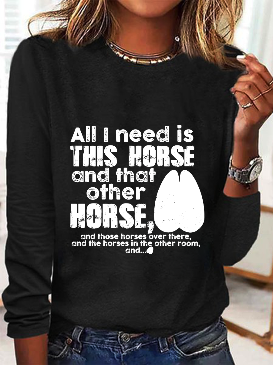 Need Is This Horses Horse Lover Casual Long Sleeve Shirt