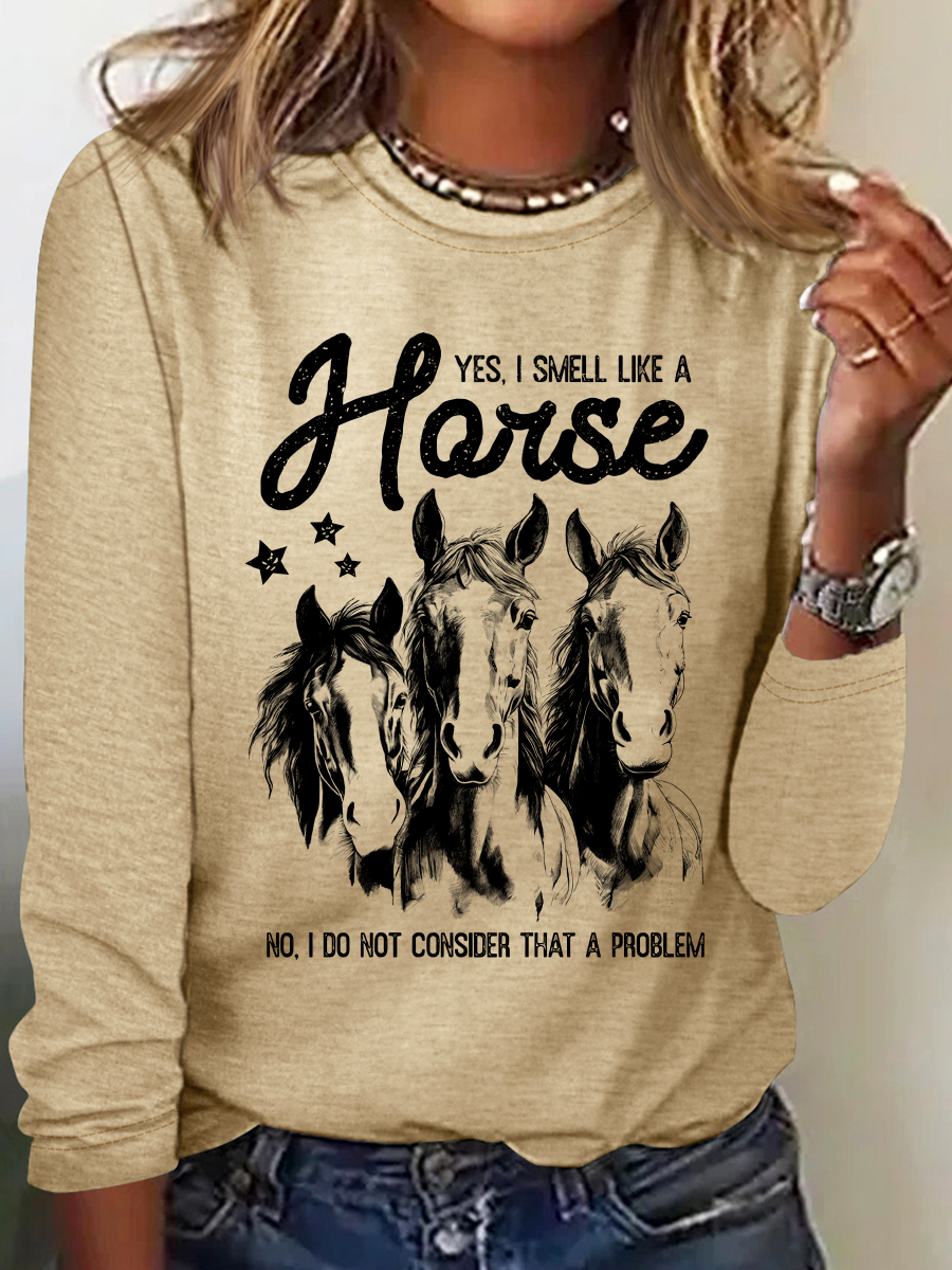 Yes I Smell Like A Horse Horse Girl Farm Lover Casual Long Sleeve Shirt