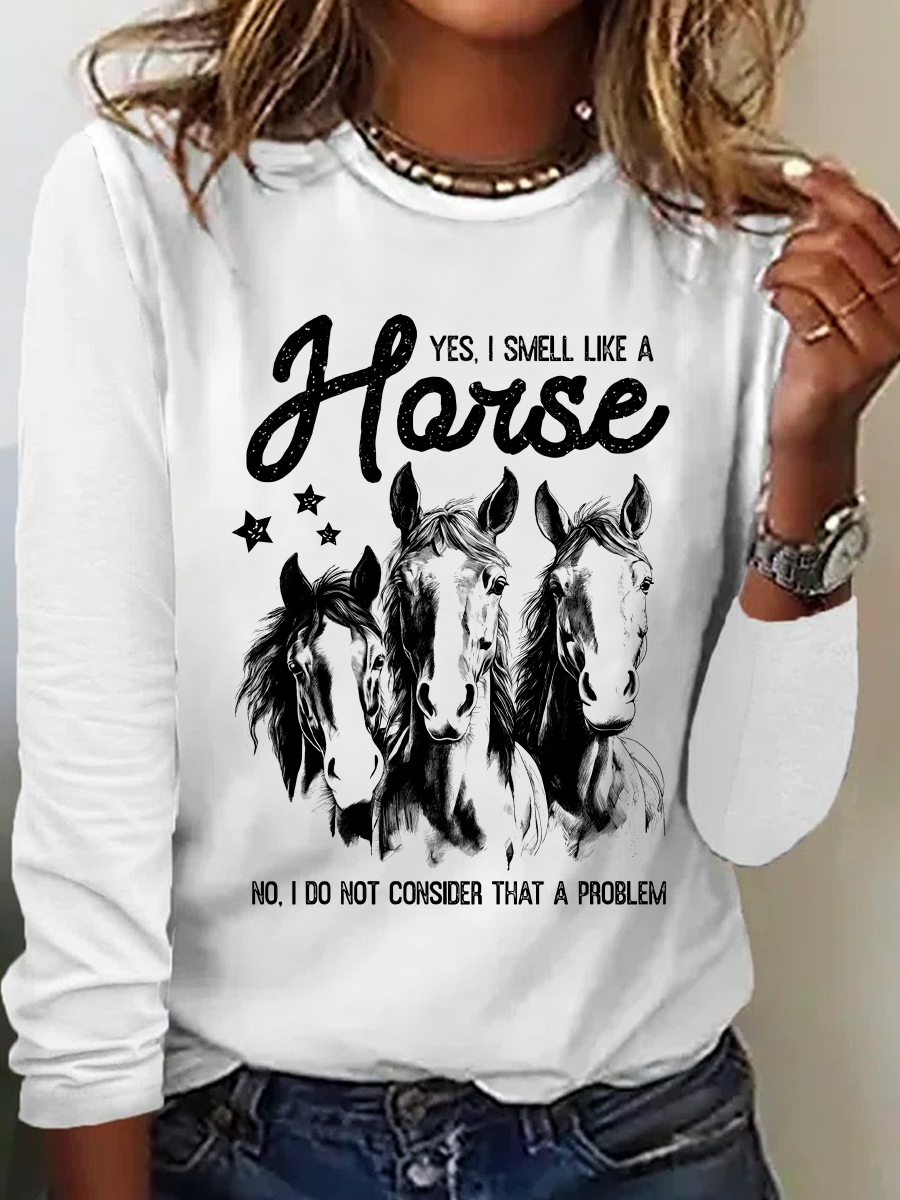 Yes I Smell Like A Horse Horse Girl Farm Lover Casual Long Sleeve Shirt