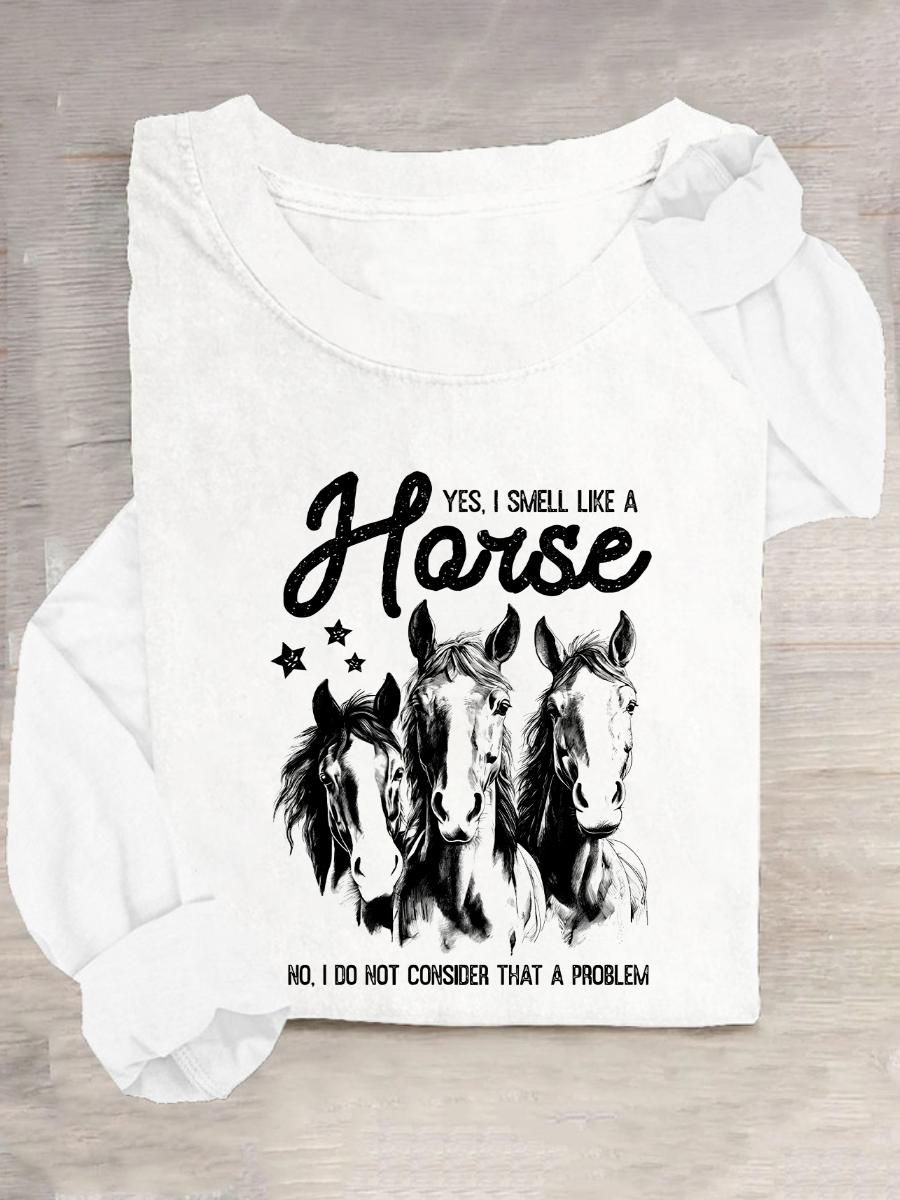 Yes I Smell Like A Horse Horse Girl Farm Lover Casual Long Sleeve Shirt